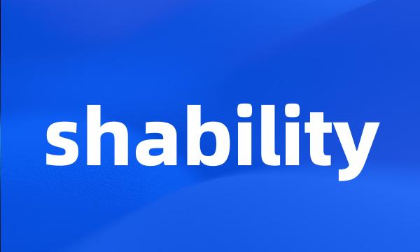 shability