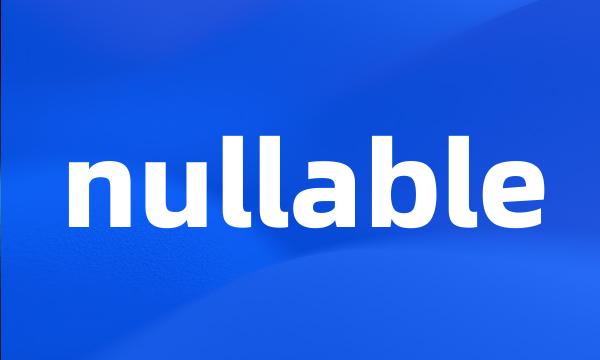 nullable