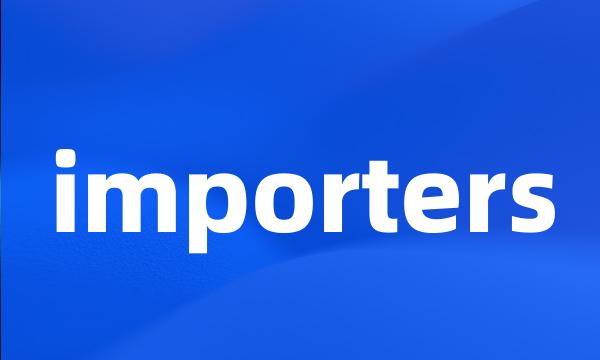 importers