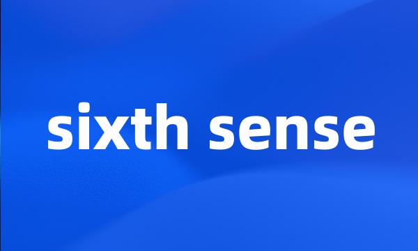sixth sense