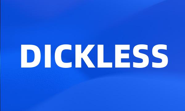 DICKLESS