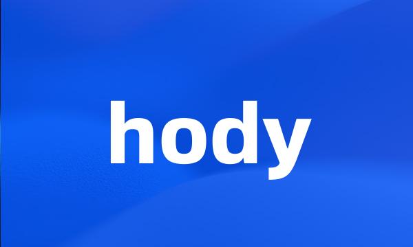 hody