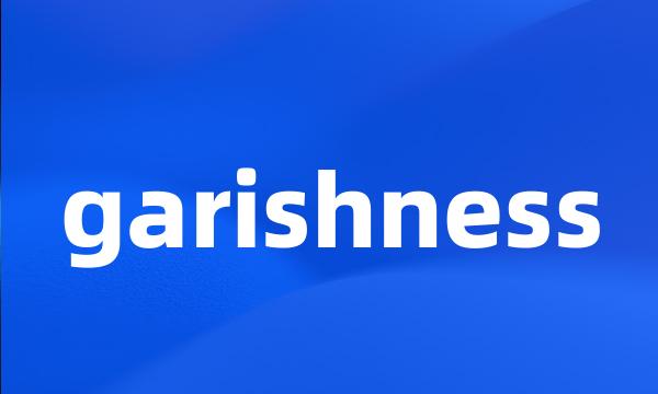 garishness