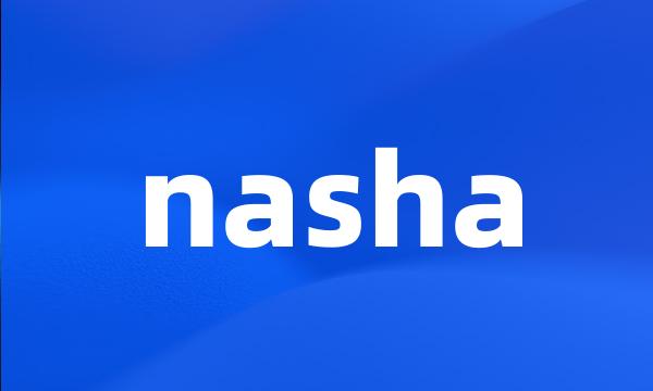 nasha