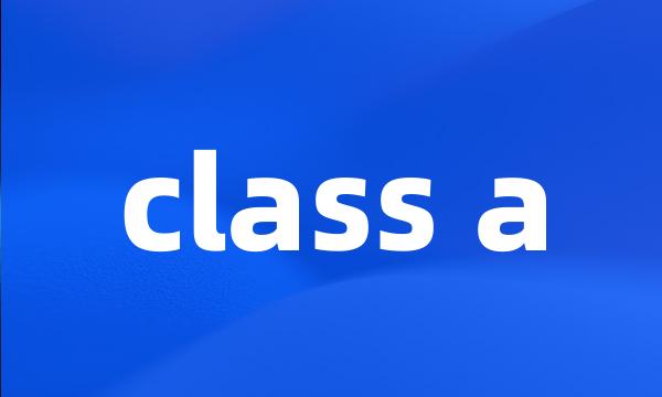 class a