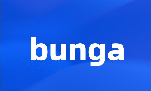 bunga