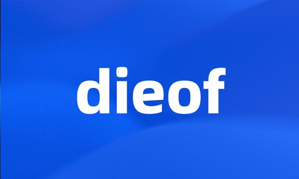 dieof