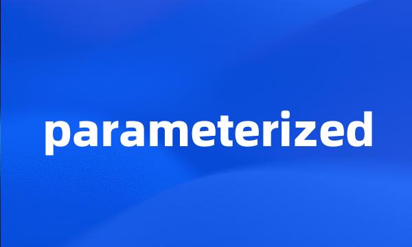 parameterized