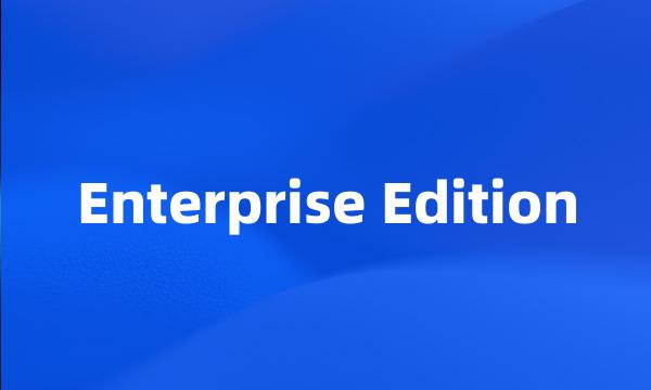 Enterprise Edition