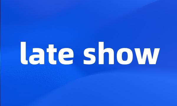 late show