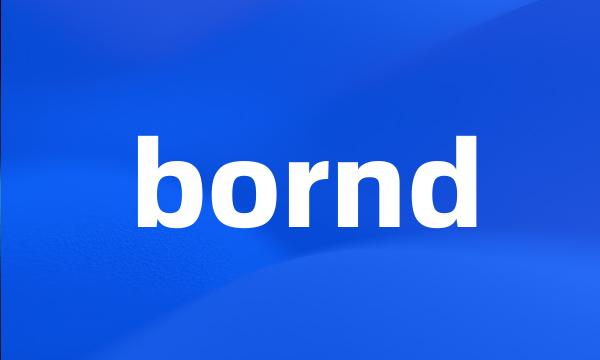 bornd