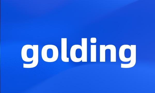 golding