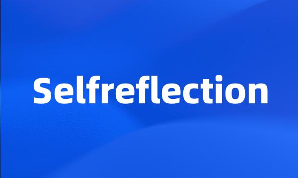 Selfreflection