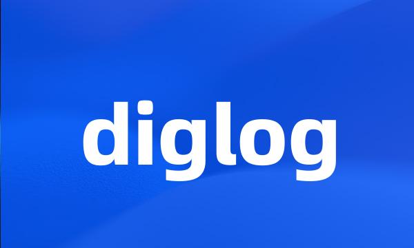 diglog