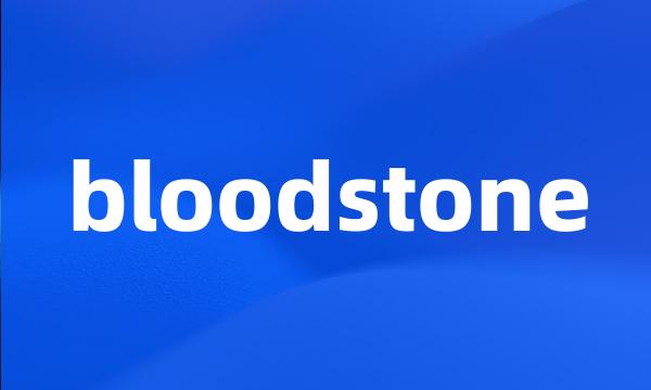 bloodstone