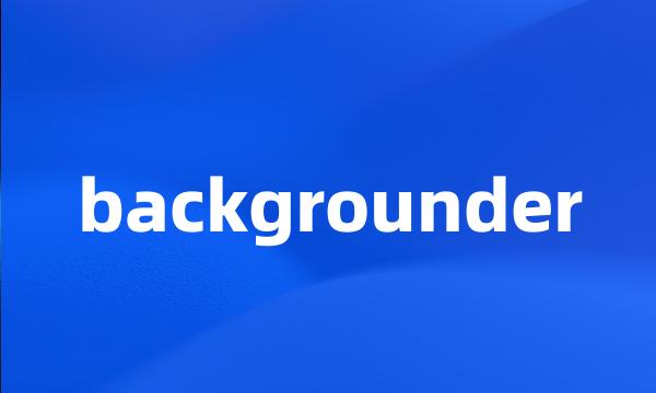 backgrounder