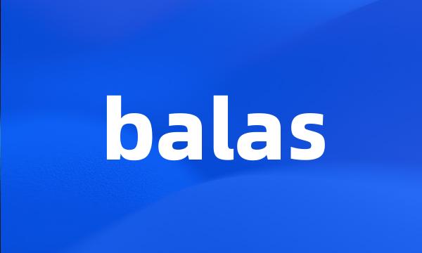 balas