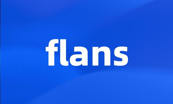 flans