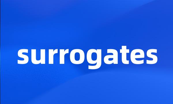 surrogates