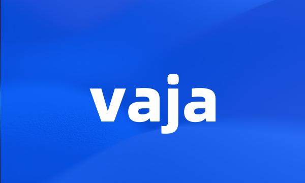 vaja