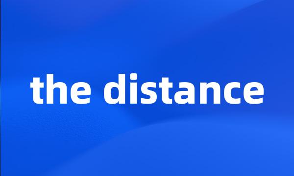 the distance