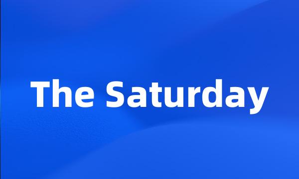 The Saturday