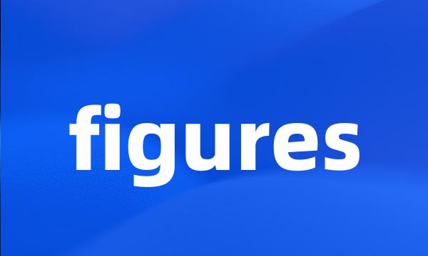 figures
