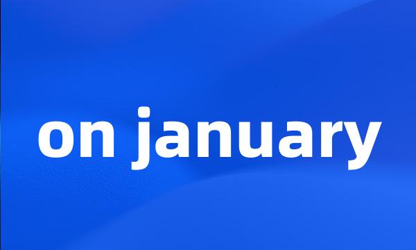 on january