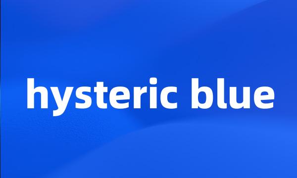 hysteric blue