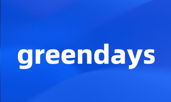 greendays