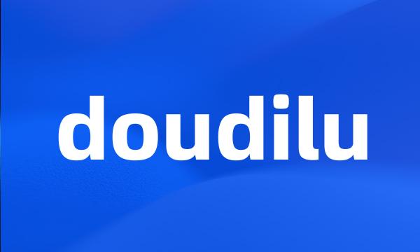 doudilu