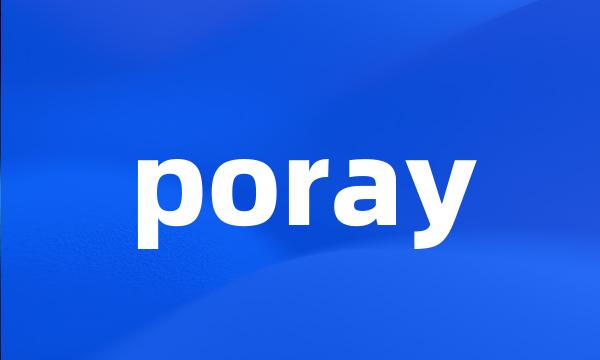 poray