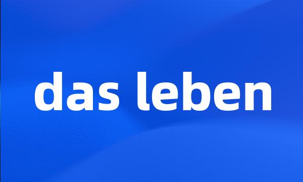 das leben