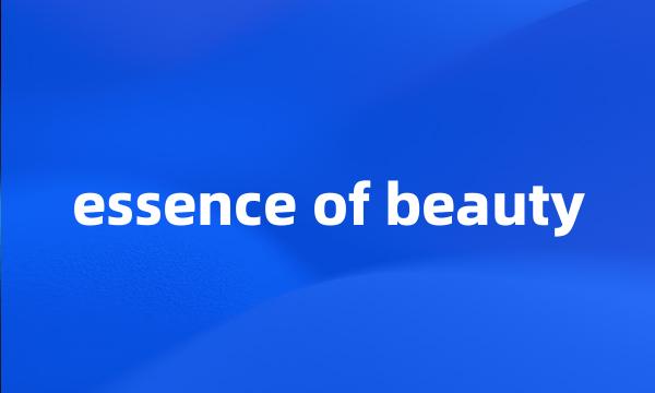 essence of beauty