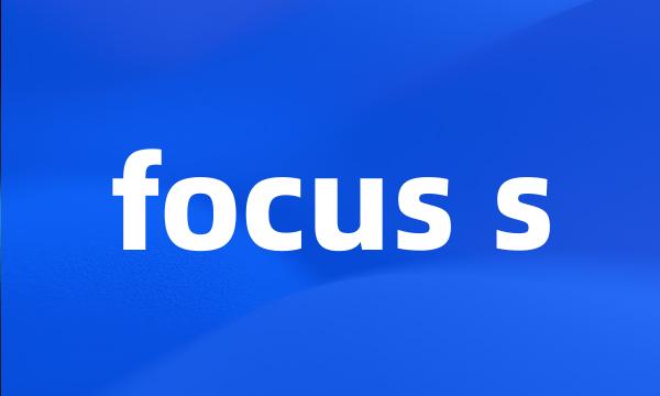 focus s