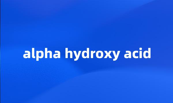 alpha hydroxy acid