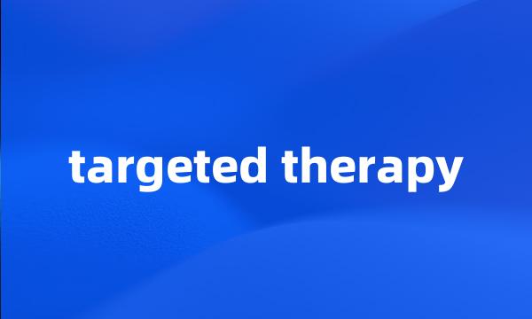 targeted therapy