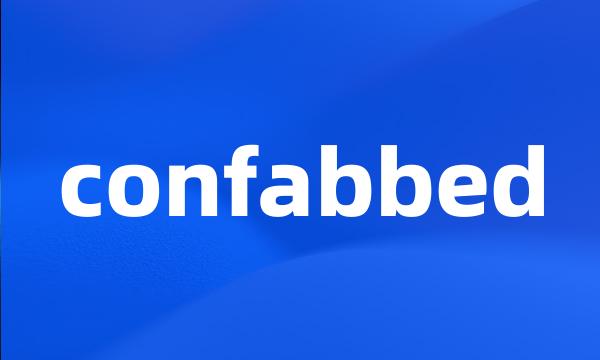 confabbed