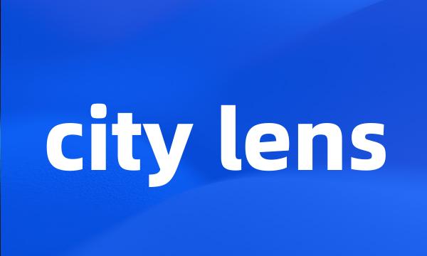 city lens