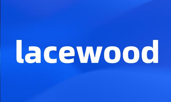 lacewood