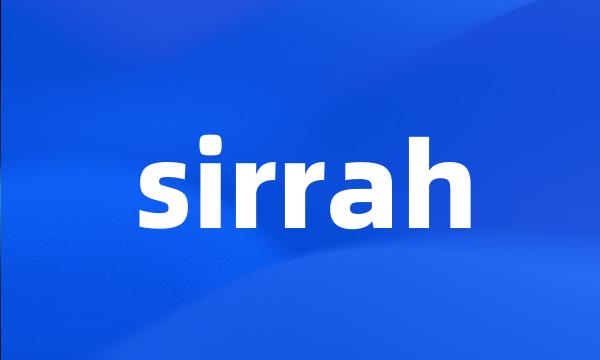 sirrah