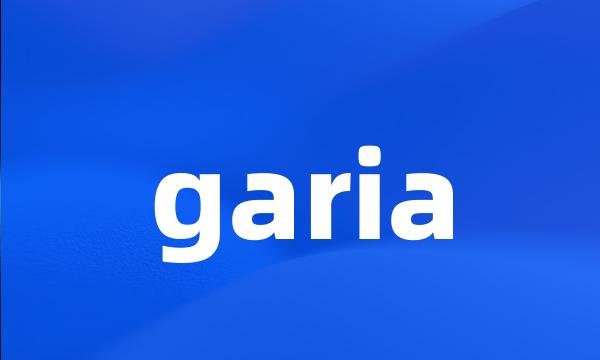 garia