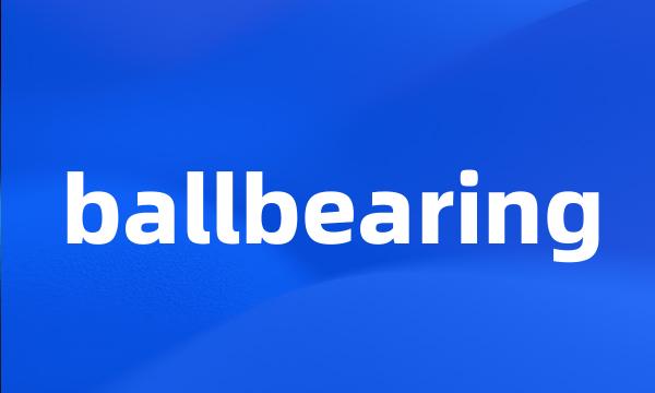 ballbearing