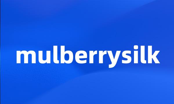 mulberrysilk