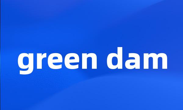 green dam