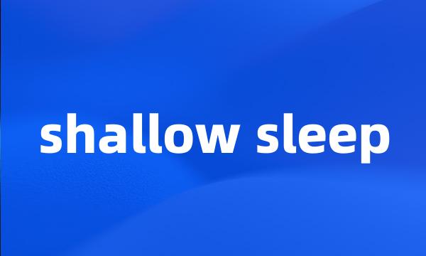 shallow sleep