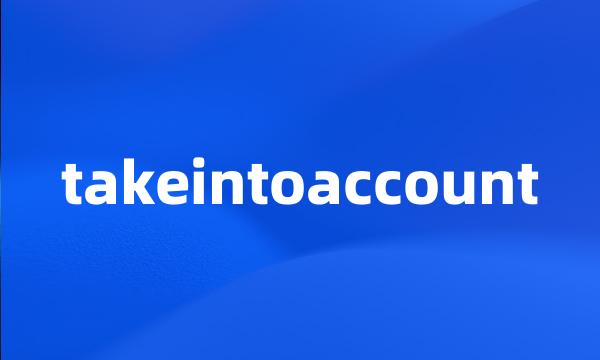 takeintoaccount