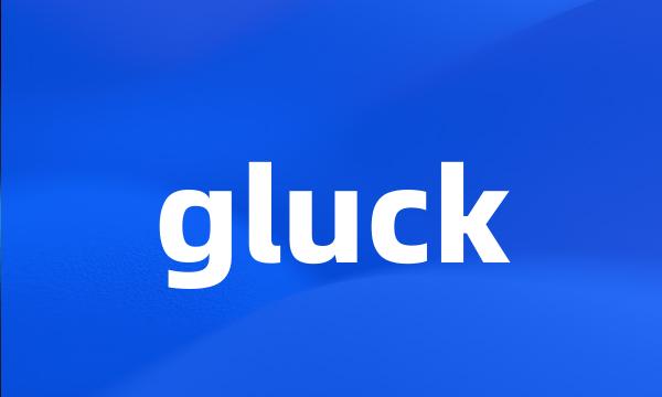 gluck