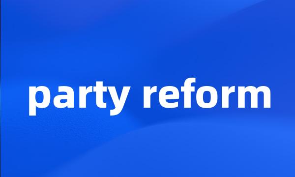 party reform