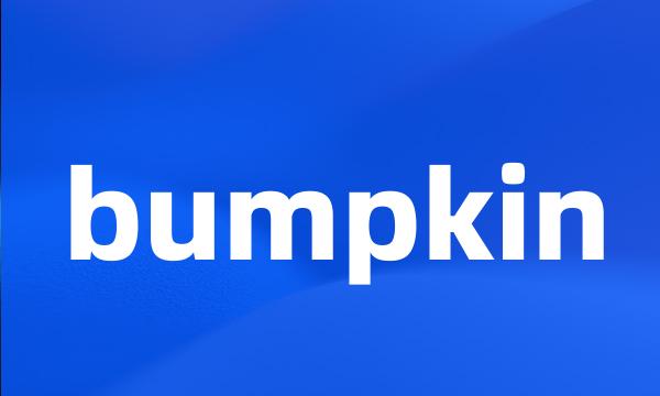 bumpkin